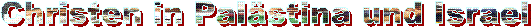 Christen in Pal�stina und Israel